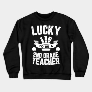 Lucky To Be A 2nd Grade Teacher St Patricks Day Crewneck Sweatshirt